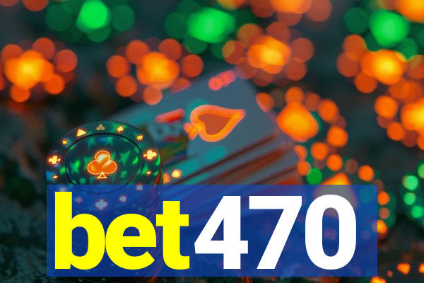 bet470