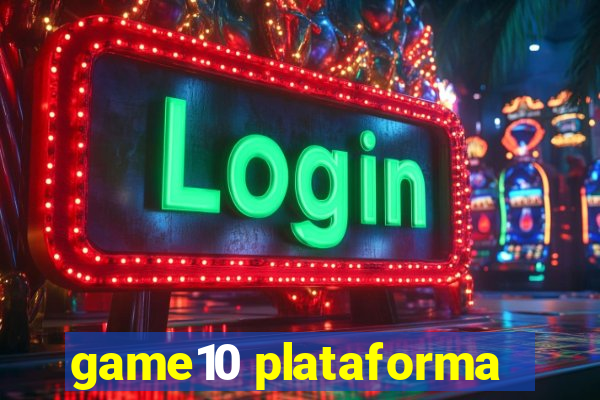 game10 plataforma