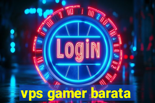 vps gamer barata