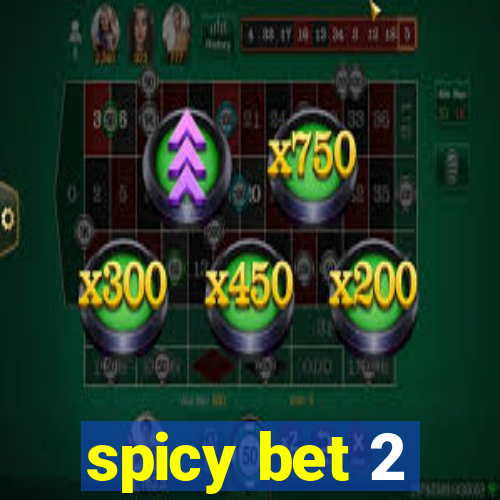 spicy bet 2