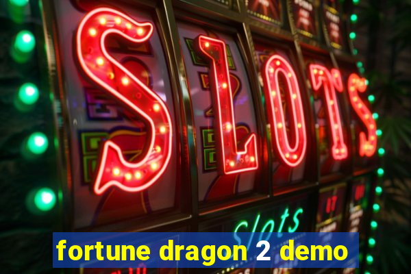 fortune dragon 2 demo