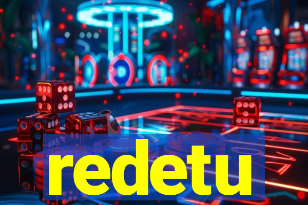 redetu