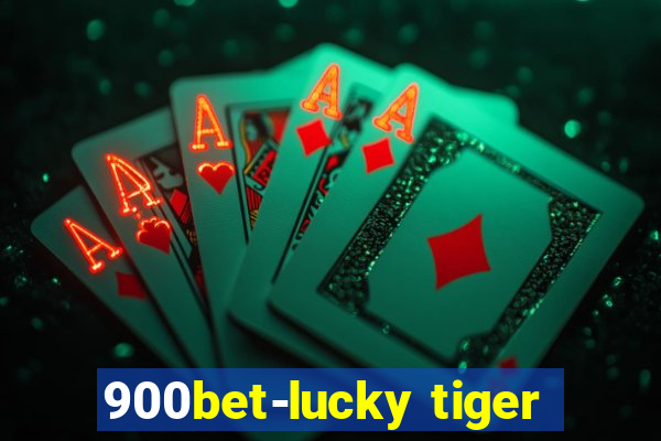 900bet-lucky tiger