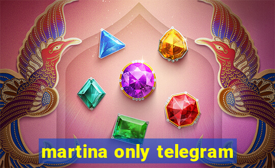 martina only telegram