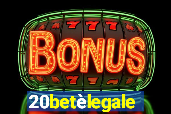 20betèlegale