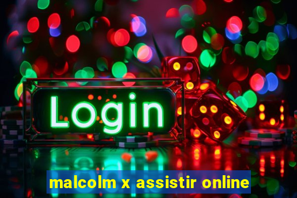 malcolm x assistir online