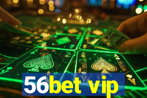 56bet vip