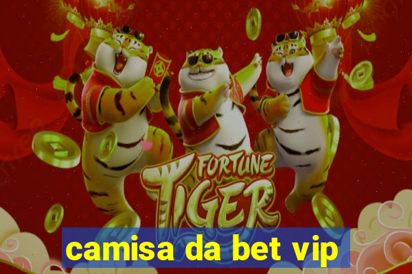 camisa da bet vip