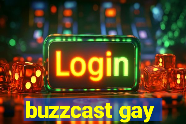 buzzcast gay