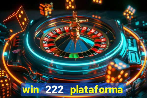 win 222 plataforma de jogos