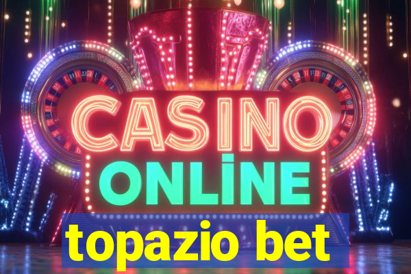 topazio bet