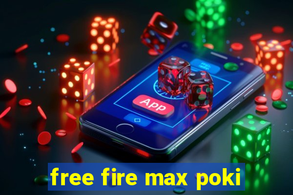 free fire max poki