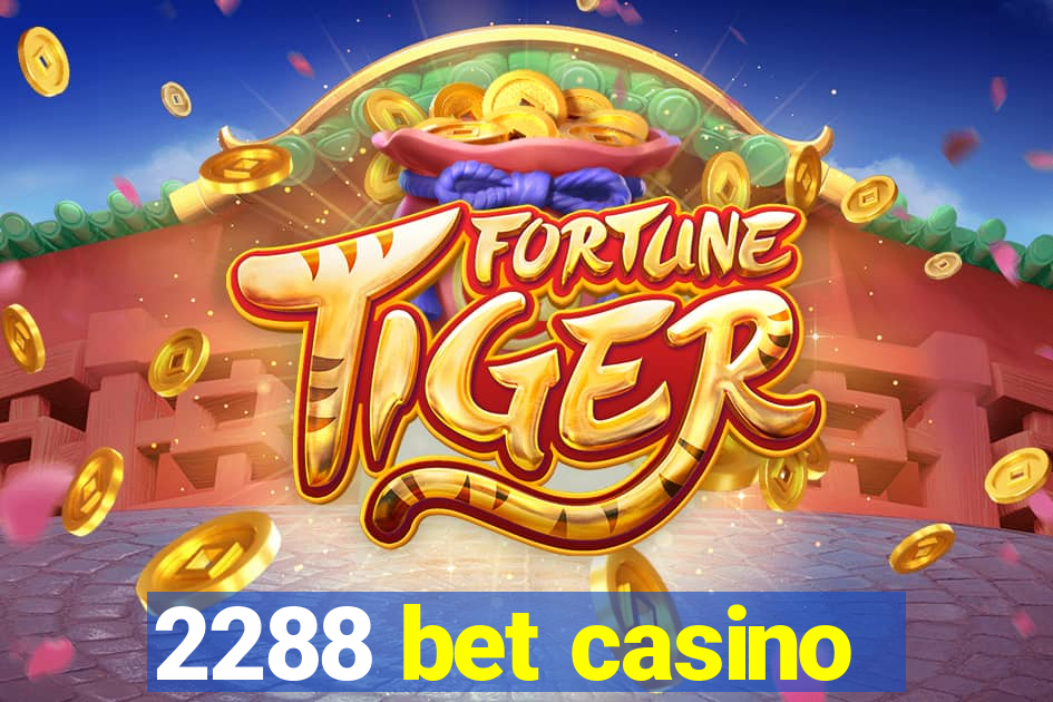 2288 bet casino