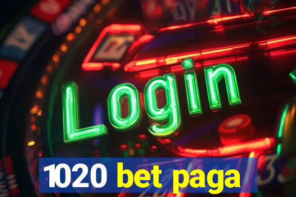 1020 bet paga