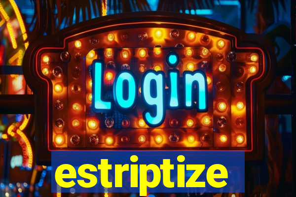 estriptize