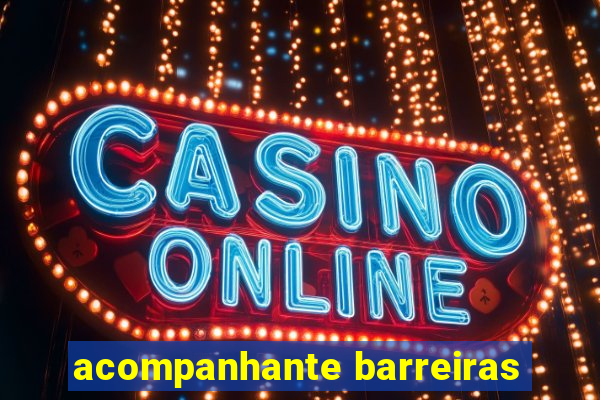 acompanhante barreiras