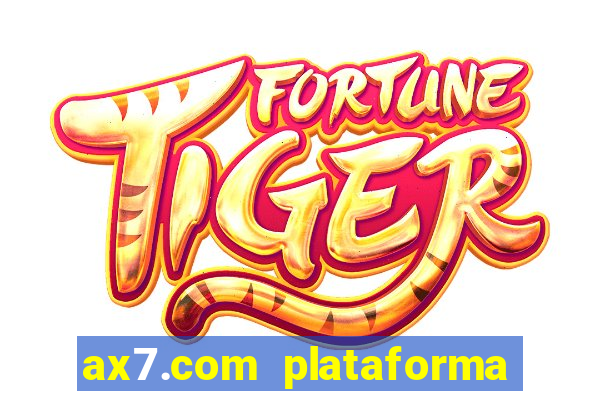 ax7.com plataforma de jogos