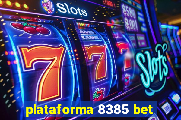 plataforma 8385 bet