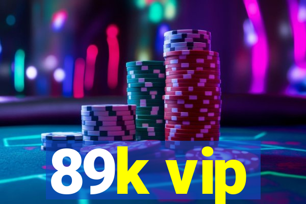 89k vip