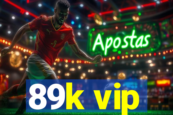 89k vip