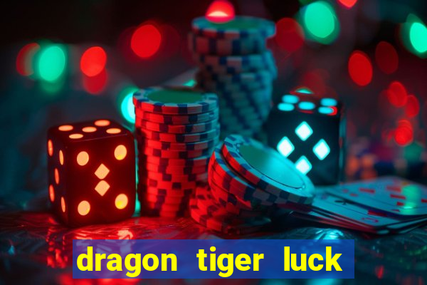 dragon tiger luck demo dinheiro infinito