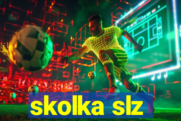 skolka slz