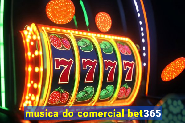 musica do comercial bet365