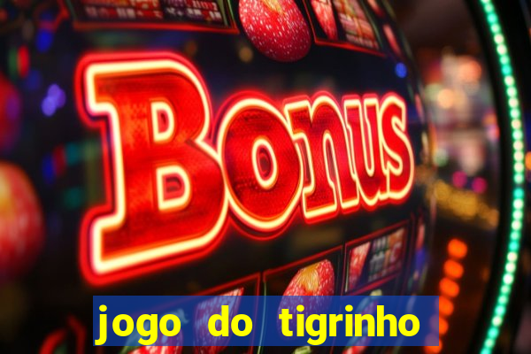 jogo do tigrinho plataforma de r$ 5