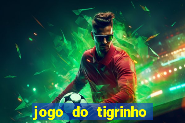 jogo do tigrinho plataforma de r$ 5