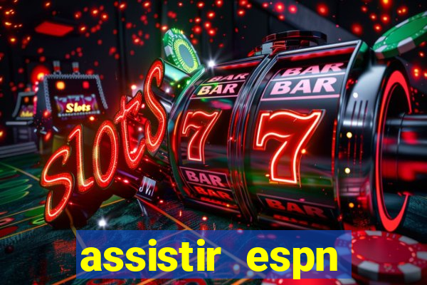 assistir espn brasil ao vivo