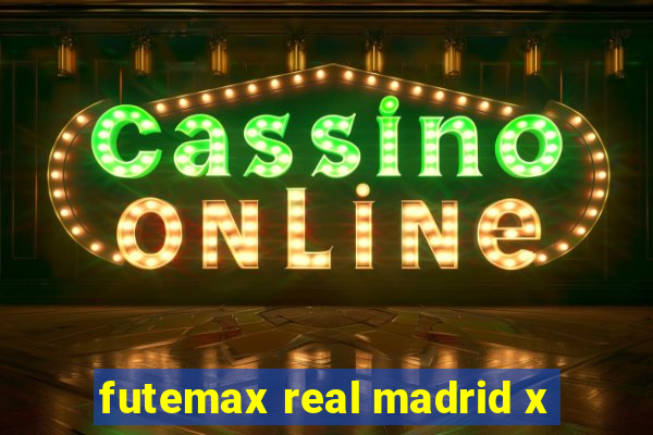 futemax real madrid x