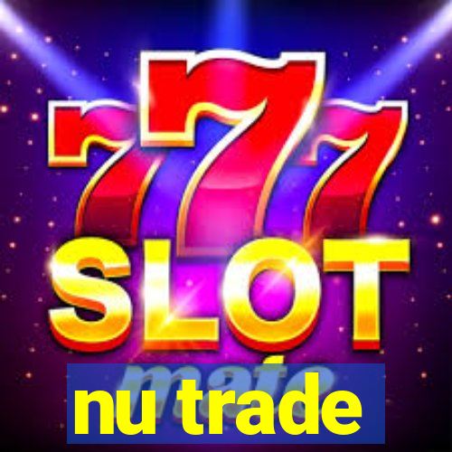 nu trade