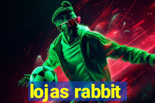 lojas rabbit