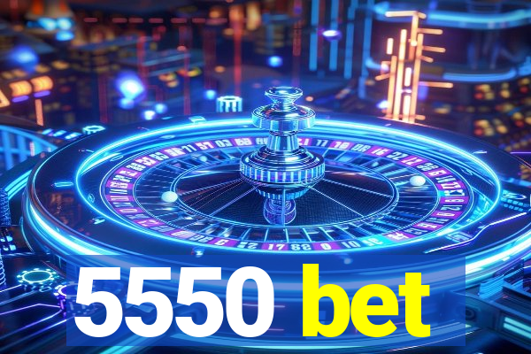 5550 bet