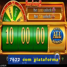 7622 com plataforma de jogos