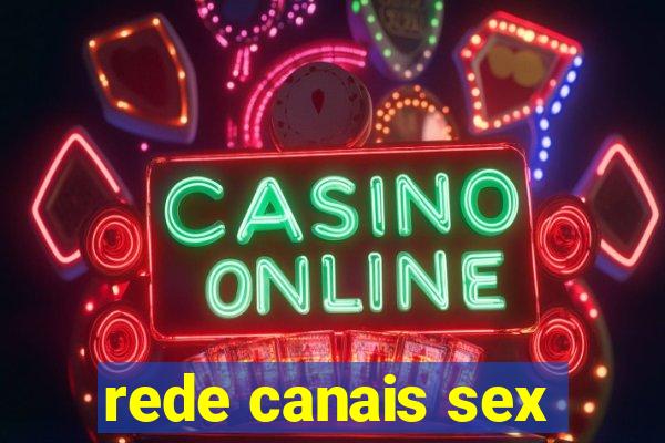 rede canais sex