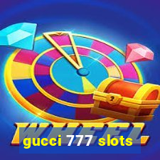 gucci 777 slots