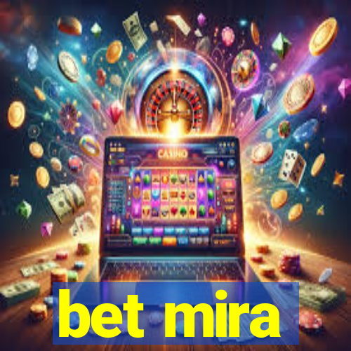 bet mira