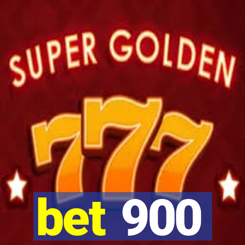 bet 900