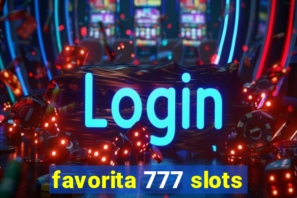 favorita 777 slots