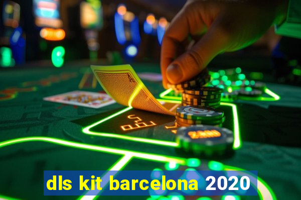 dls kit barcelona 2020