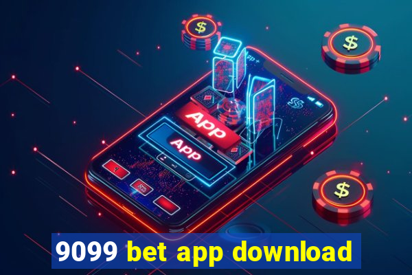 9099 bet app download