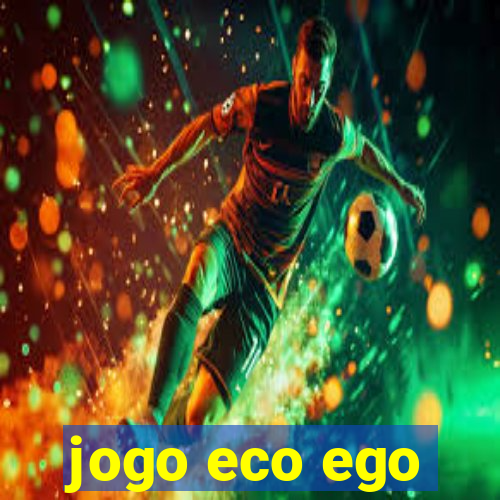 jogo eco ego