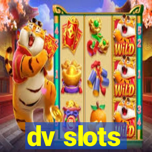 dv slots