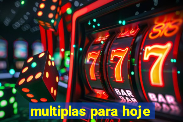 multiplas para hoje