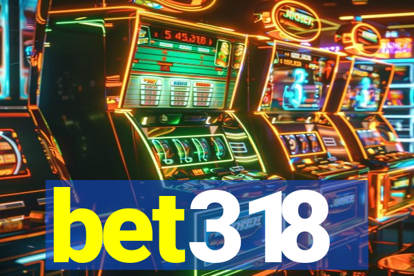 bet318