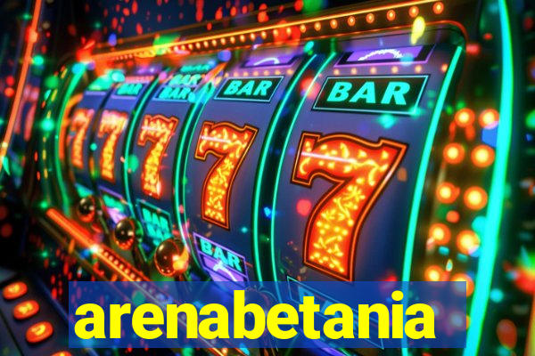 arenabetania