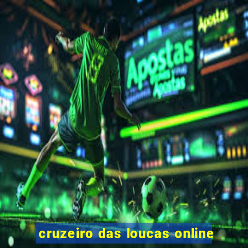 cruzeiro das loucas online