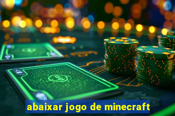 abaixar jogo de minecraft