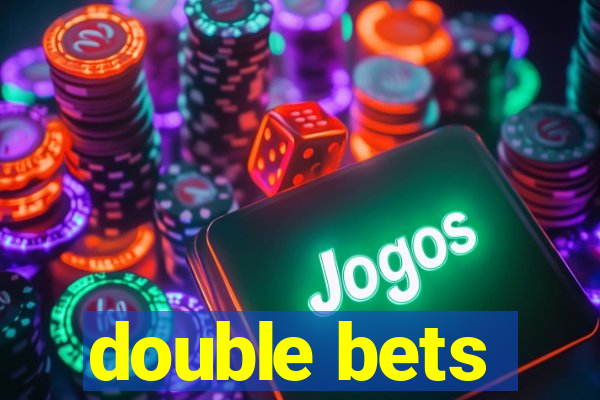 double bets